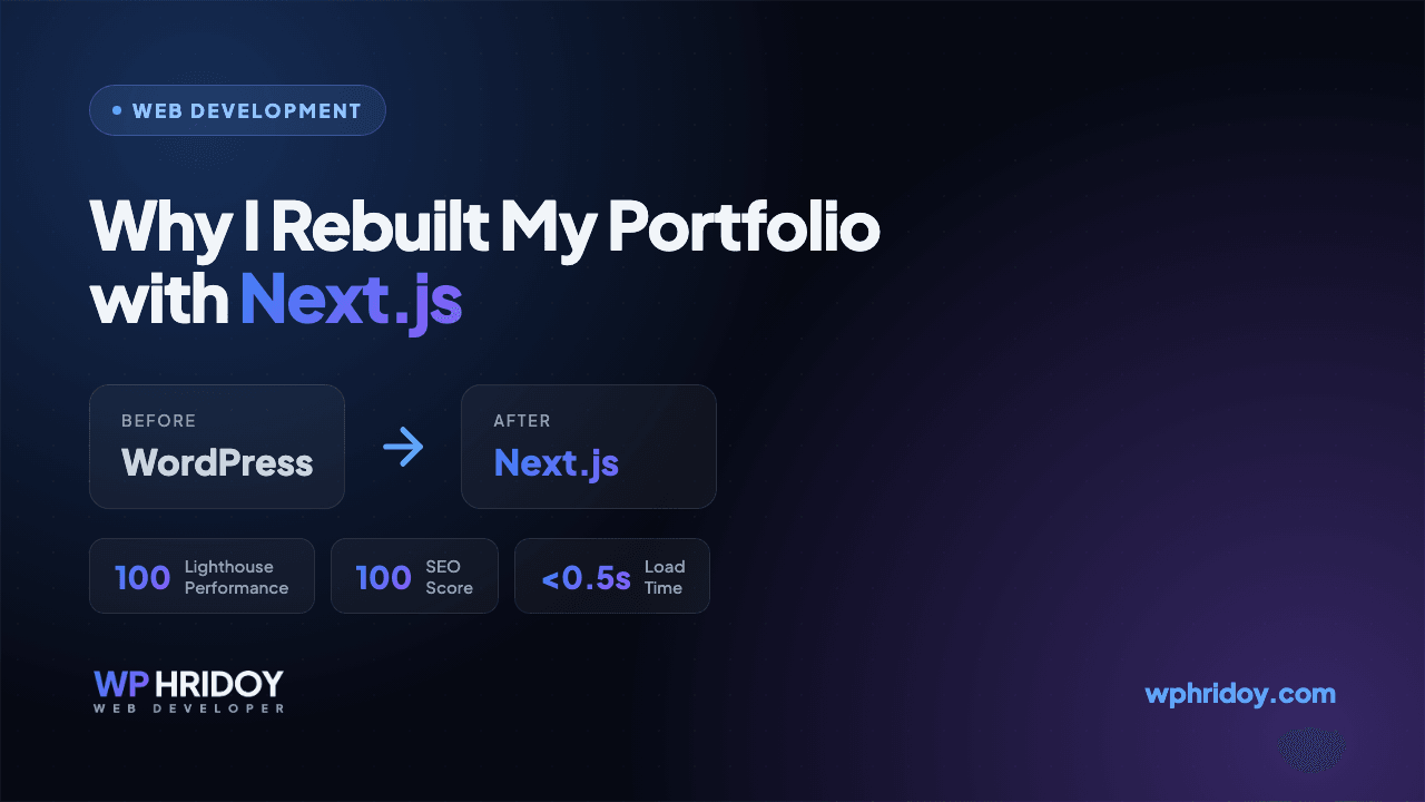 Why I Rebuilt My Portfolio with Next.js